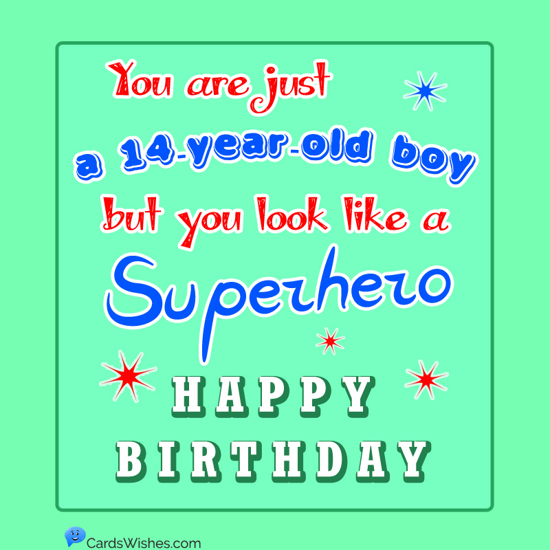 wallpapers Teenager 14 Birthday Wishes For Boy